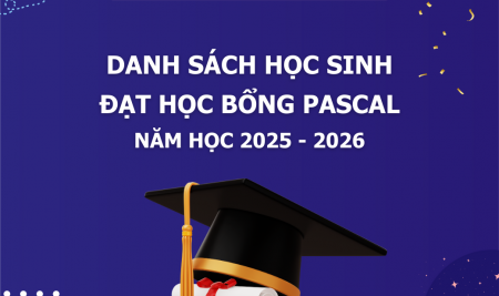 Danh sách học sinh đạt học bổng Pascal năm học 2025 – 2026