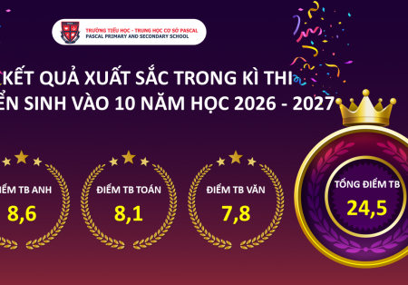 Trường Pascal giữ vị thế top đầu phường Nghĩa Đô về kết quả thi vào 10 THPT